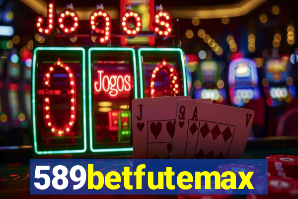 589betfutemax futebol ao vivo